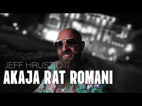 JEFF HRUSTIC - Akaja rat romani (OFFICIAL AUDIO)