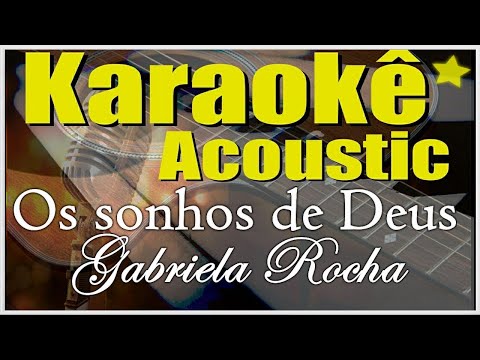 Gabriela Rocha, Ludmila Ferber - Os Sonhos de Deus (Karaokê Acústico) playback