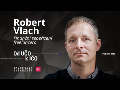 Robert Vlach: Finanční sebeřízení freelancera | Od UČO k IČO