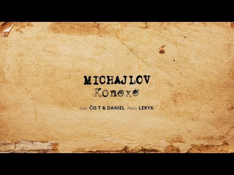 Michajlov - Konexe feat. Čis T, Daniel (prod. Leryk)
