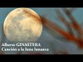 Ginastera :: Canción de la luna lunanca [Lyric Video] :: Agathe Martel & Marc Bourdeau