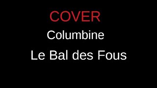 Le Bal des Fous / Cover / Columbine