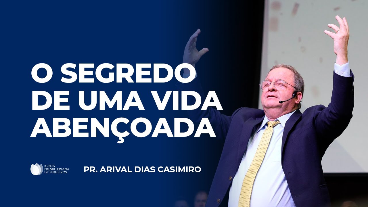 O Segredo da Benção de Deus em Tempos de Crise | Pr. Arival Dias Casimiro