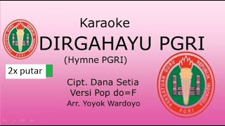 Download lagu Karaoke HYMNE PGRI  2x putar, DIRGAHAYU PERSATUAN GURU REPUBLIK INDONESIA, Cipt. Dana Setia, do=F mp3