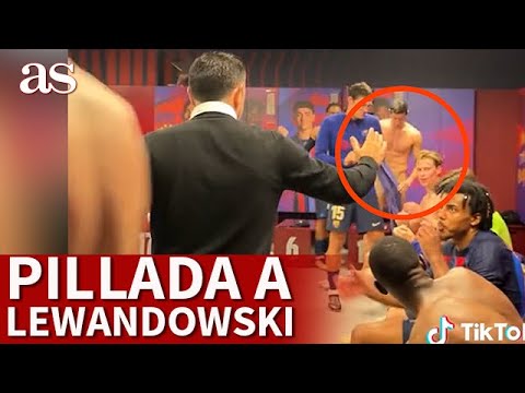 BARÇA | La PILLADA a LEWANDOWSKI en el VESTUARIO | Diario AS