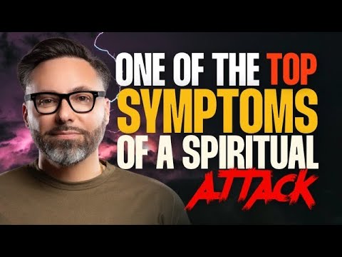 One of the Top Symptoms of a Spiritual Attack!