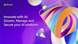 Innovate with AI: govern manage and secure your AI platform | BRK131
