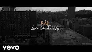 RĀI - Love's on the Way