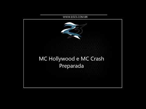 MC Hollywood e MC Crash - Preparada (DJ Nanno)
