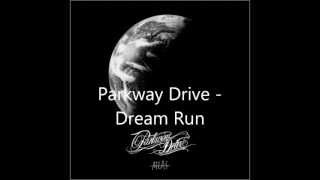 Parkway Drive - Dream Run