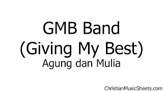 GMB Band (Giving My Best) – Agung dan Mulia (Music Sheets, Chords, & Lyrics)