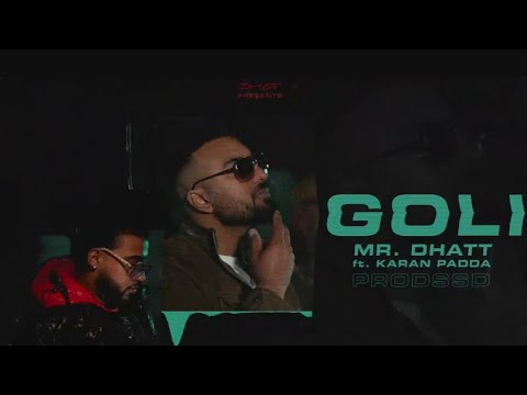 GOLI  Mr Dhatt Ft karan padda (Official Video )- prodssd  | New Punjabi Song | Latest Punjabi