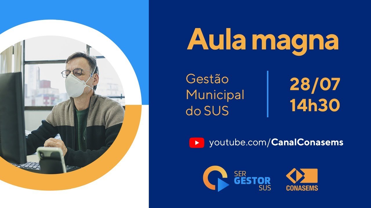 Ser Gestor - Aula Magna: Gestão Municipal do SUS