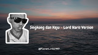 Download lagu Singkong dan Keju - Lord Haris Version | Lirik Lagu mp3