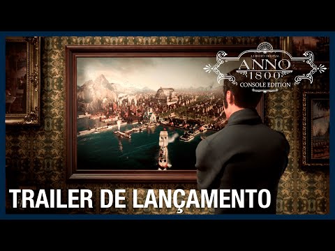 Anno 1800: Console - Trailer de Lançamento | Ubisoft Brasil