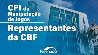 CPI das Apostas Esportivas ouve diretores da CBF – 29/4/24