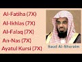 Saud Al-Shuraim: 7X [Al-Fatiha, Al-Ikhlas, Al-Falaq, An-Nas, and Ayatul Kursi]