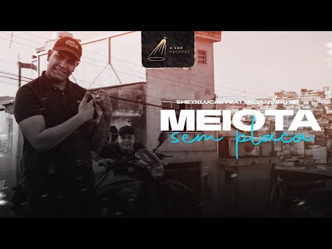 A Luz Records - Sheyklucas Feat Mc Duzinho SP - Meiota sem placa