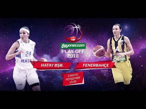 Hatay Bşb - Fenerbahçe Play - Off Yarı Final