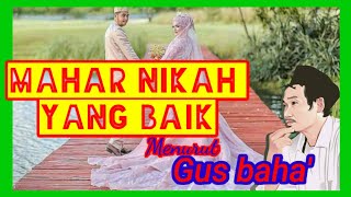 Download lagu GUS BAHA || WEDDING DOWRY mp3