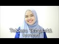 Takkan Terganti Kangen Band Cover By Sheryl Shazwanie
