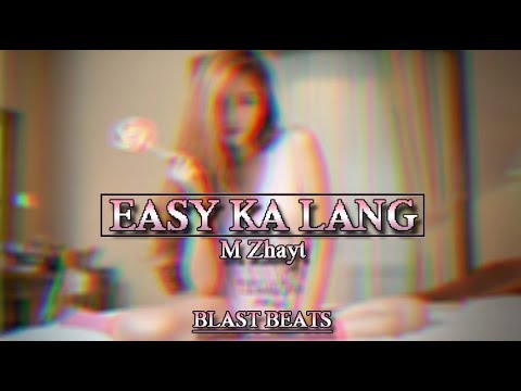 M Zhayt - Easy Ka Lang