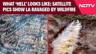 California Fire | What &#39;Hell&#39; Looks Like: Satellite Pics Show Los Angeles Ravaged By Wildfire