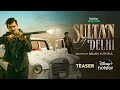 Hotstar Specials Sultan of Delhi | Teaser | 13th Oct | DisneyPlus Hotstar