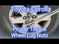 How To Torque Wheel Lug Nuts On A 2003 2004 2005 2006 2007 2008 Toyota Corolla