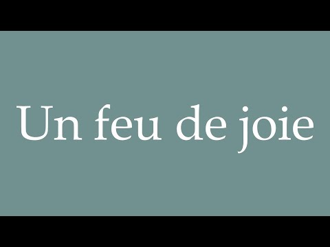 How to Pronounce ''Un feu de joie'' (A bonfire) Correctly in French