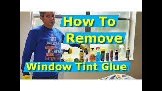 How to Remove Window Tint Glue Residue: What Works Best