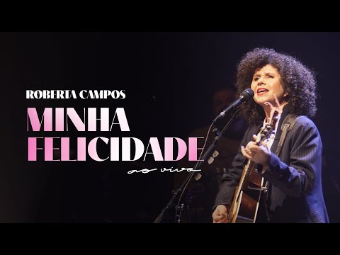 Minha Felicidade - Roberta Campos (AO VIVO)