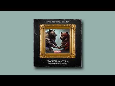 PRODUCER'S ANTHEM (RESTLESS M.I.N.D. REMIX) - MISTER PERSONAL & BIG HUEY