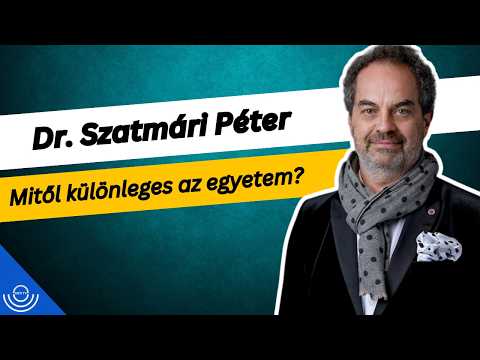 Pirkadat: Dr. Szatmári Péter – Mitől különleges az egyetem?