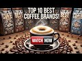 The Top 10 Coffee Brands Of 2024 Ranked Who Takes The 1 Spot