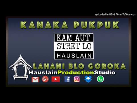 LAHANI BLO GOROKA - KANAKA PUKPUK
