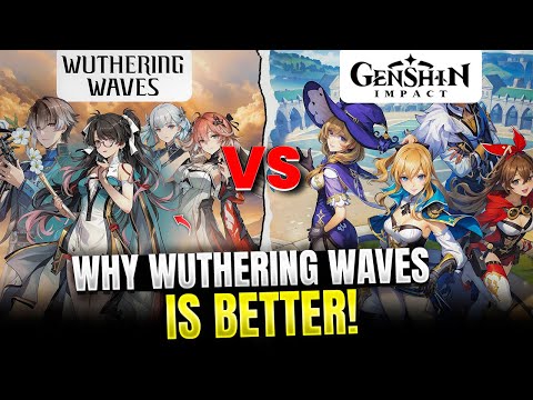 Wuthering Waves is a BETTER GAME than Genshin Impact (**ALL THE REASONS WHY**)