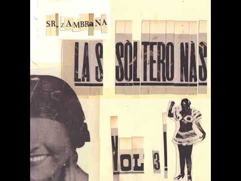 Sr. Zambrana - Las Solteronas 3 (Full Album)