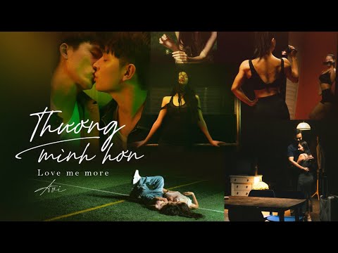 THƯƠNG MÌNH HƠN (Love Me More)
