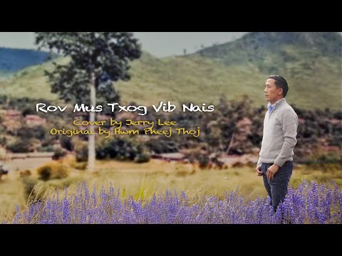 Rov Mus Txog Vib Nais  Cover By Jerry Lee