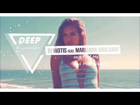 Dj Hiotis feat Marianna Voulgari - You Don't Fool Me (Extented Mix) [DEEP HOUSE 2k19]
