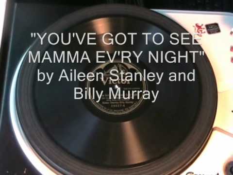YOU'VE GOT TO SEE MAMMA EV'RY NIGHT by Aileen Stanley & Billy Murray 1923