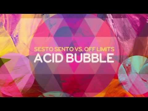 Sesto Sento vs. Off Limits - Acid Bubble