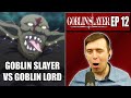 GOBLIN SLAYER VS GOBLIN LORD Goblin Slayer Episode 12 Rich Reaction