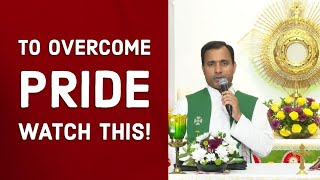 To Overcome Pride - watch this! - Fr Joseph Edattu VC