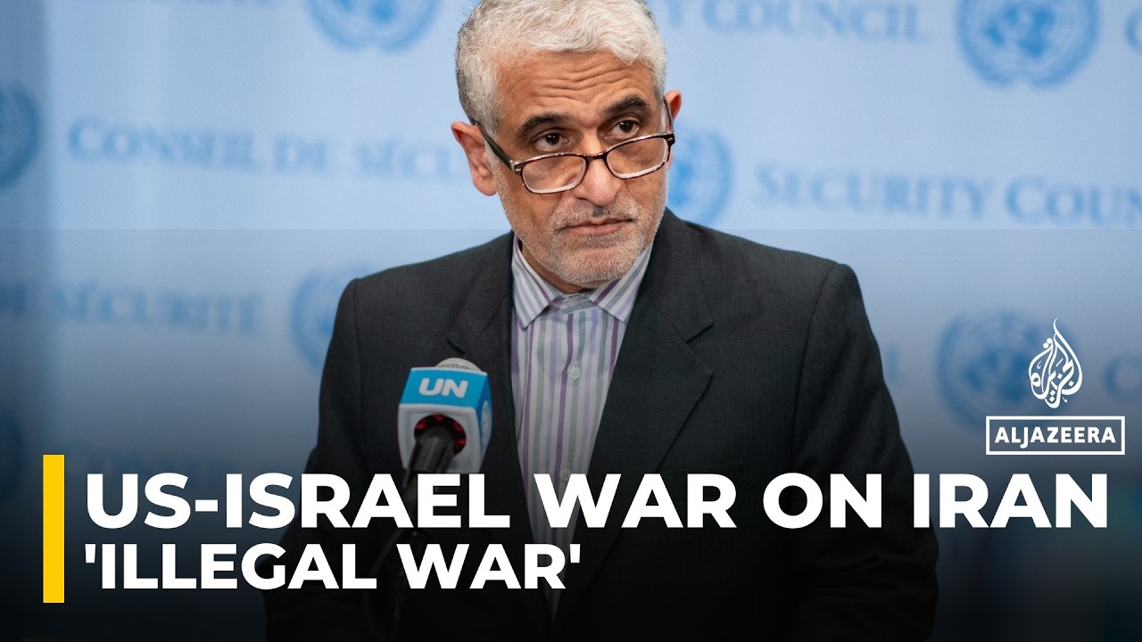 US-Israel war on Iran is illegal: Iran’s UN envoy