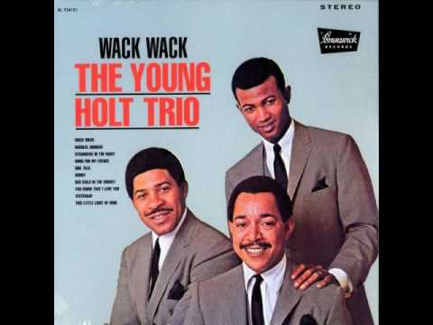 The Young Holt Trio         Song For My Father