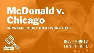 McDonald v. Chicago | Homework Help from the Bill of Rights Institute