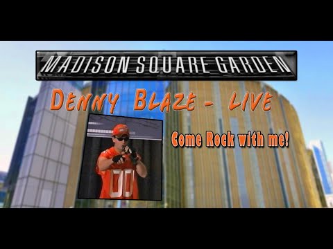 LIVE Denny Blaze in NY at MSG
