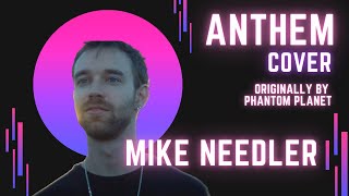 &quot;Anthem&quot; by Phantom Planet, cover by Mike Needler